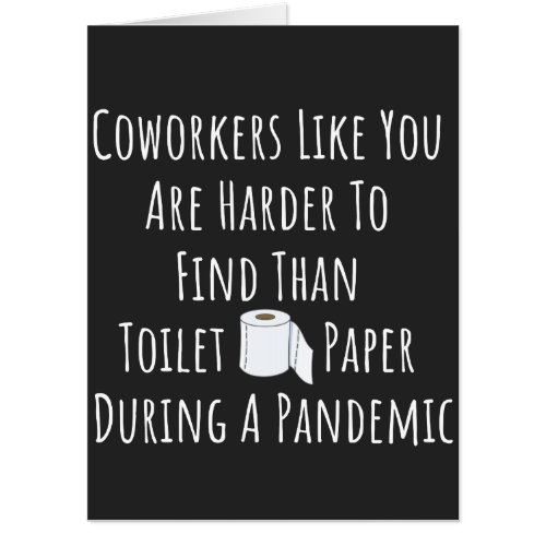 Coworkers Like You Are Harder To Find Card