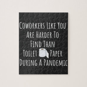 Coworkers Like You Are Harder To Find Jigsaw Puzzle
