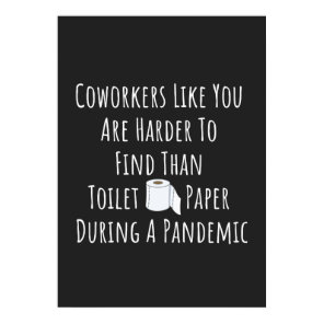 Coworkers Like You Are Harder To Find Poster