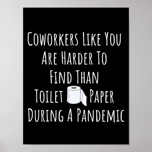 Coworkers Like You Are Harder To Find Poster