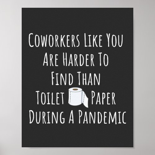 Coworkers Like You Are Harder To Find Poster