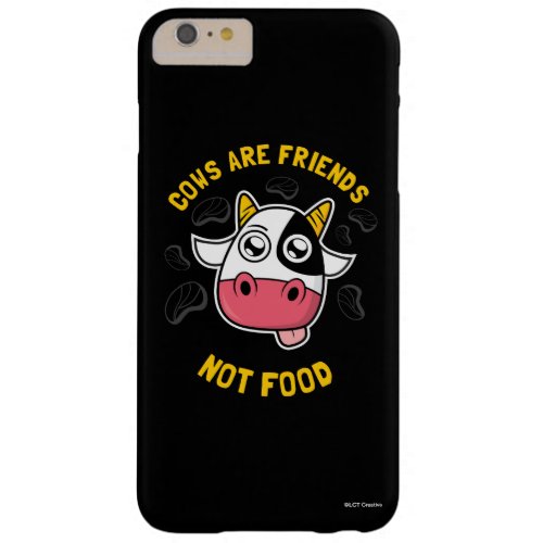Cows Are Friends Not Food Barely There iPhone 6 Plus Case