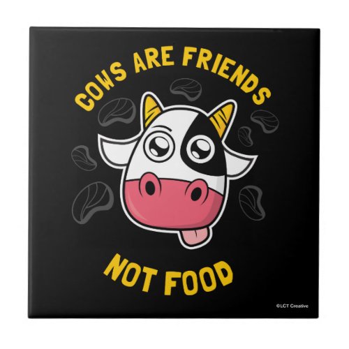 Cows Are Friends Not Food Ceramic Tile