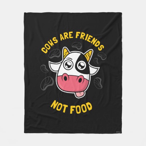 Cows Are Friends Not Food Fleece Blanket