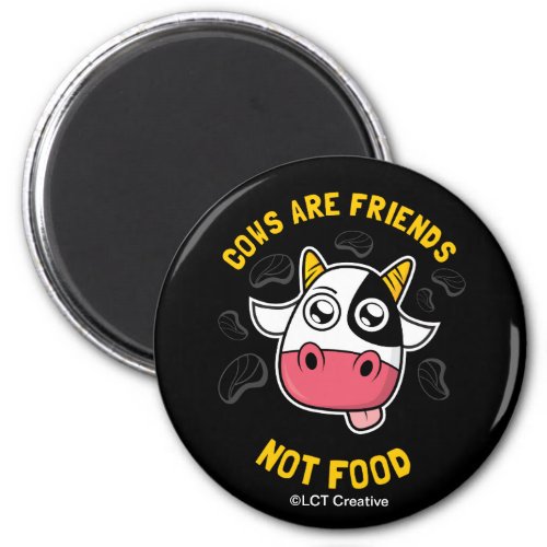 Cows Are Friends Not Food Magnet