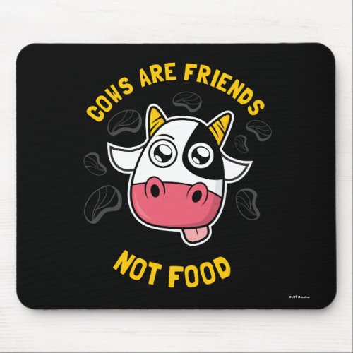 Cows Are Friends Not Food Mouse Pad