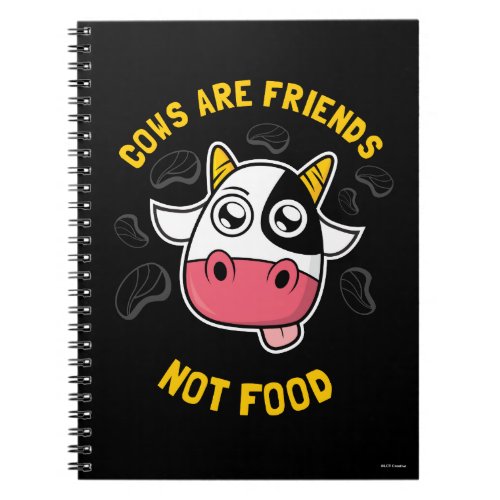 Cows Are Friends Not Food Notebook
