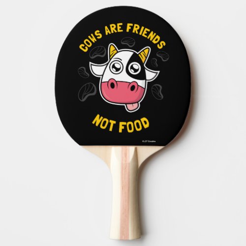 Cows Are Friends Not Food Ping Pong Paddle