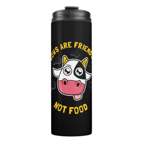 Cows Are Friends Not Food Thermal Tumbler