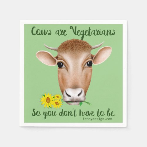 Cows are Vegetarians So You Dont Have To Be Paper Napkins