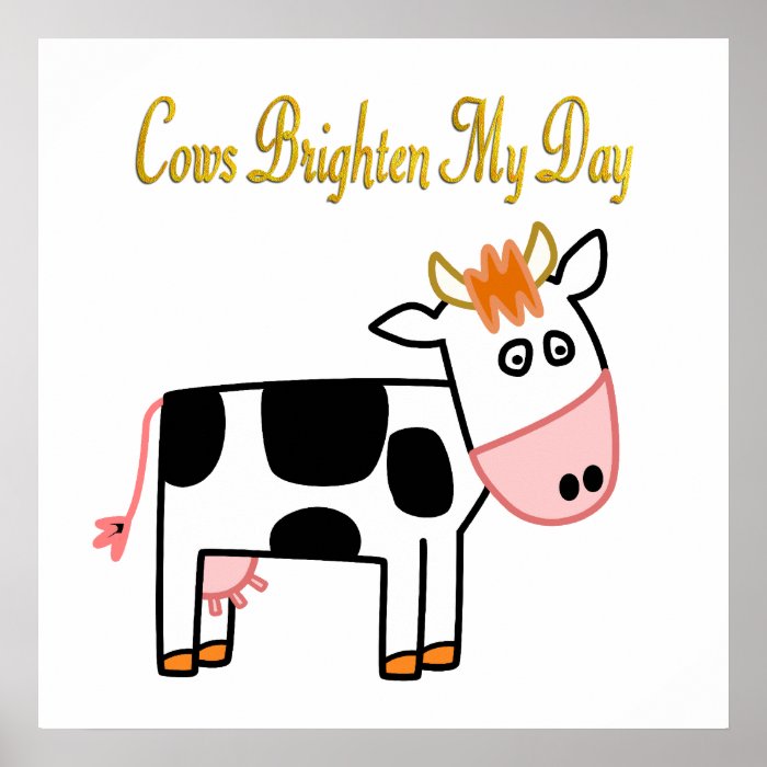 Cows Brighten My Day Print