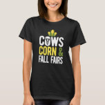 Cows Corn Fall Fairs Typography T-Shirt<br><div class="desc">Cows Corn Fall Fairs Typography</div>