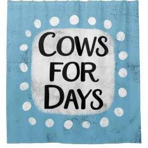 Cows For Days Shower Curtain