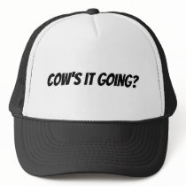 Cow's It Going? Country Farmer Hat