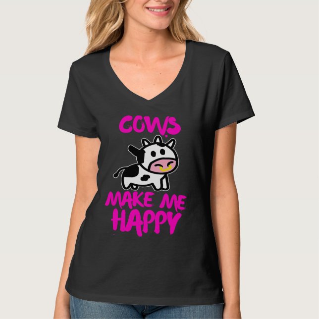 Cows make me happy   Farmer cow T-Shirt (Front)