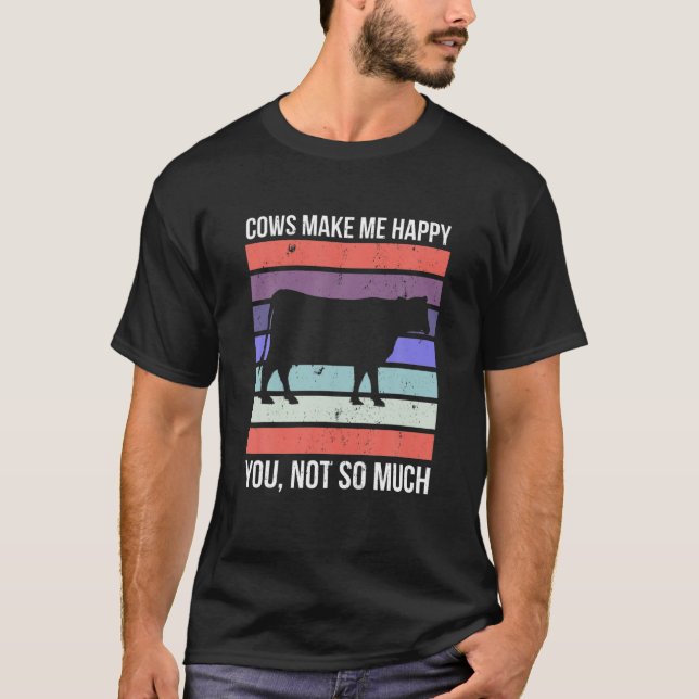 Cows Make Me Happy | Funny Cow Lover Farmer Farm A T-Shirt (Front)
