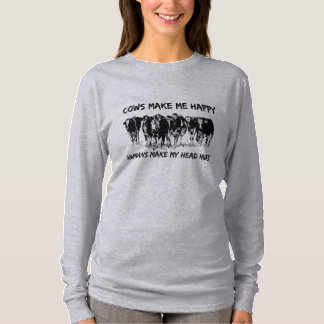 Cows make me happy humans make my head hurt T-Shirt