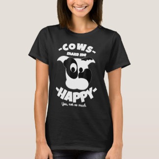 Cows Make Me Happy  Love Cute Cow Farmer T-Shirt