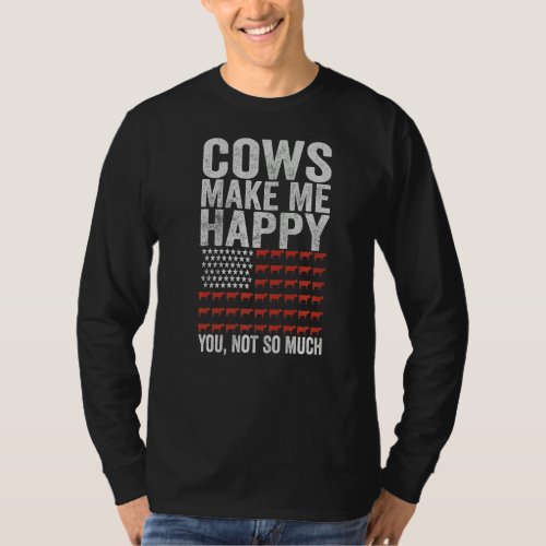 Cows Make Me Happy You Not So Much American Flag C T_Shirt