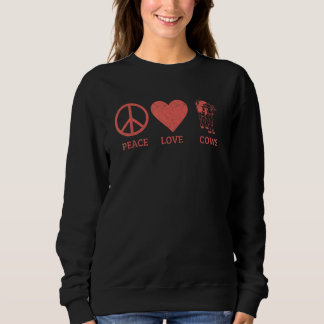 Cows  Men Women Peace Love Cows Sweatshirt