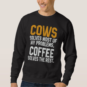 Cows Solves My Problems Coffee Farmer Cow Girl M Sweatshirt