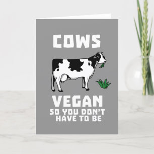 Cows Vegan So You Don't Have To Be Card