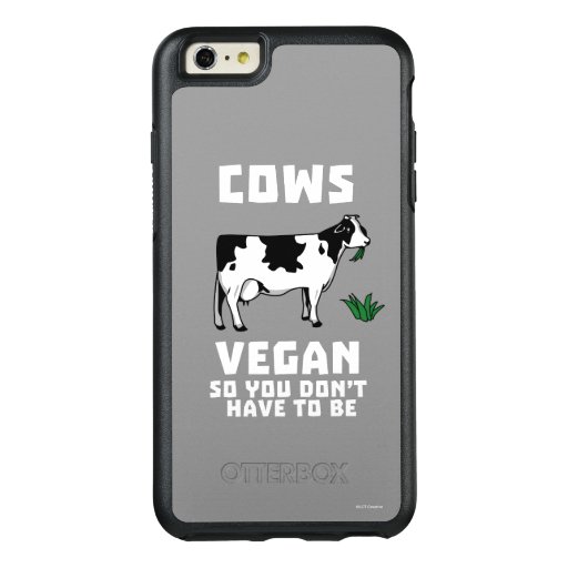 Cows Vegan So You Don't Have To Be OtterBox iPhone 6/6s Plus Case