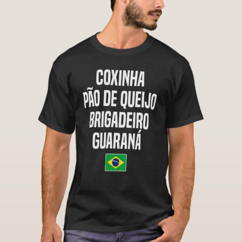 Coxinha Po de Queijo Brigadeiro Guaran Brazil Br T_Shirt