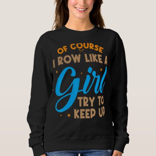 Coxswain Rowing For Girls Women Crew Rowing Row Sweatshirt