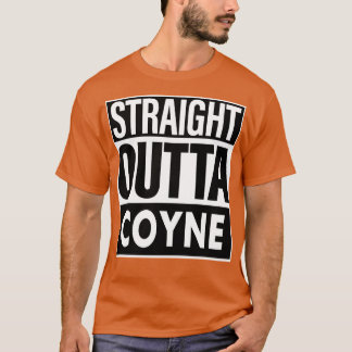 Coyne Name Straight Outta Coyne T-Shirt