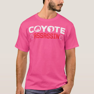 Coyote Assassin Coyote Hunting Yote Coyote Hunter T-Shirt