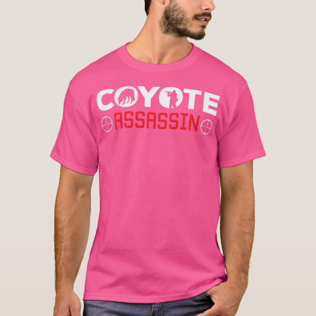 Coyote Assassin Coyote Hunting Yote Coyote Hunter T-Shirt (Front)