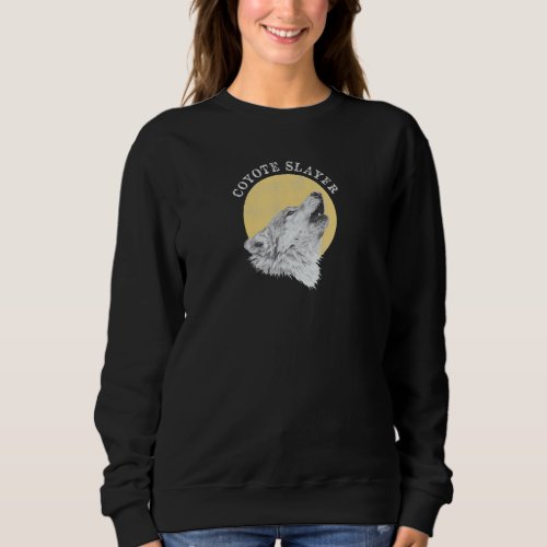 Coyote Slayer Funny Distressed Hunters Sweatshirt