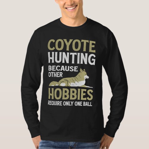 Coyote Slayer Howling Animal Hunters Coyote Huntin T_Shirt
