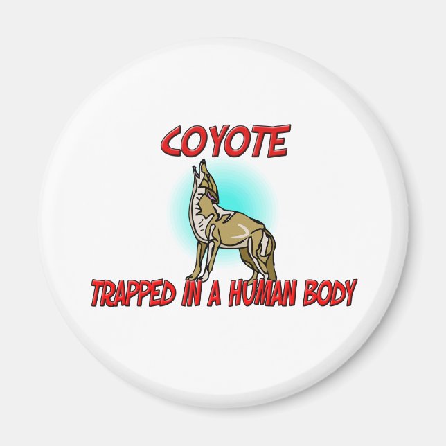 Coyote trapped in a human body magnet (Front)