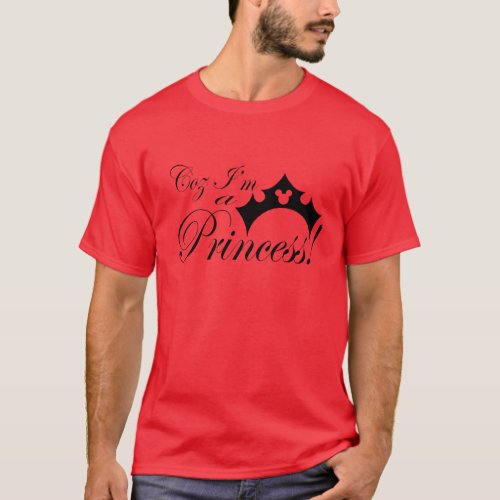 Coz Im a Princess T_Shirt