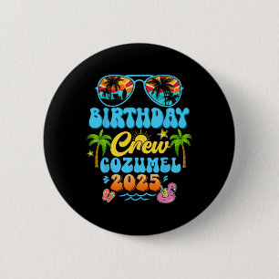 Cozumel Birthday Crew Vacation Cruise 2025 Summer Button