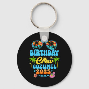 Cozumel Birthday Crew Vacation Cruise 2025 Summer Keychain
