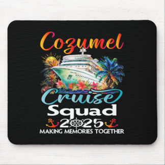 Cozumel Cruise Squad 2025 Cozumel Friend Family Cr Mouse Pad
