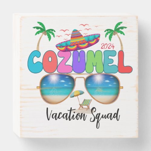 Cozumel Vacation Squad Sun Sand and Memories Mex Wooden Box Sign