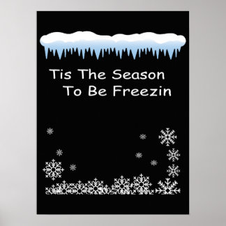 Cozy Funny Winter, Tis the Season to Be Freezing Poster