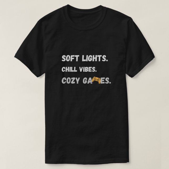 Cozy Gamer Vibes Quote T-Shirt (Design Front)