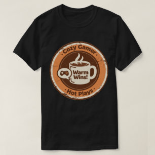 Cozy Gamer Warm Wins Hot Plays Coffee T-Shirt