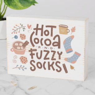 Cozy Hot Cocoa and Fuzzy Socks Design Wooden Box Sign