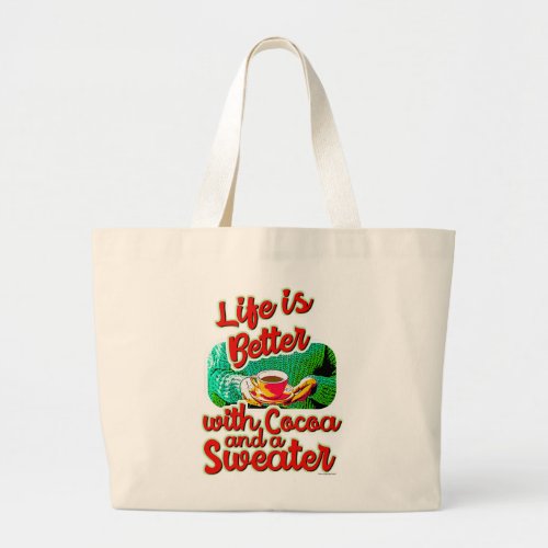 Cozy Life is Better Cocoa Fun Holiday Sweater  Large Tote Bag