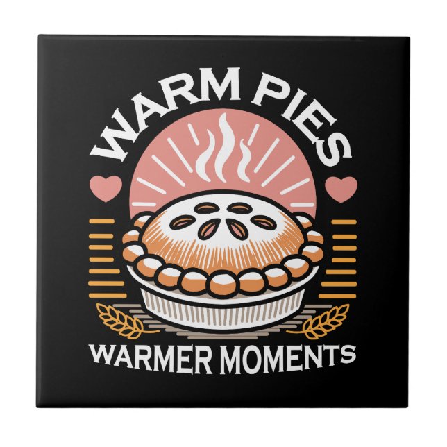 Cozy Pie Illustration: Warm Pies Warmer Moments Ceramic Tile (Front)