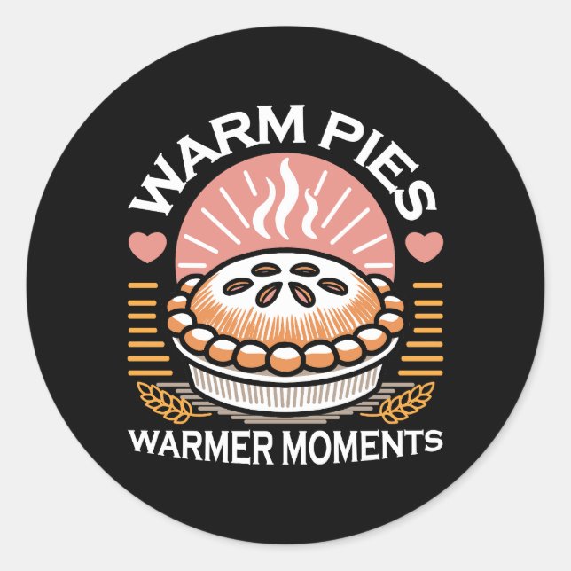 Cozy Pie Illustration: Warm Pies Warmer Moments Classic Round Sticker (Front)