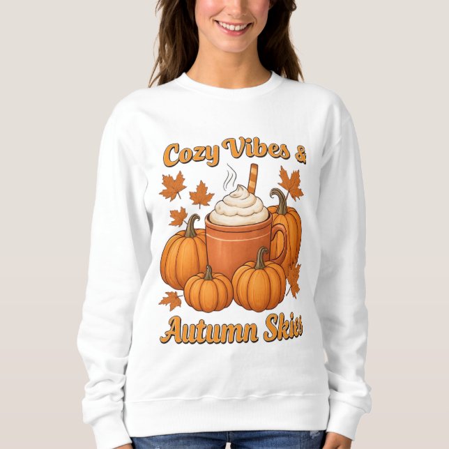 "Cozy Vibes & Autumn Skies" Sweatshirt / T-Shirt (Front)