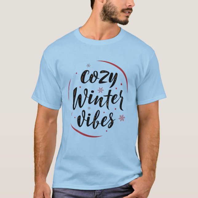 Cozy Winter Vibes T-Shirt (Front)