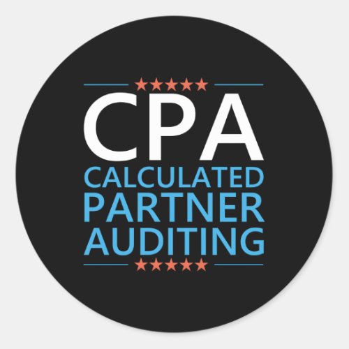 Cpa Audit Tax Pner Quote Pun Accounting Auditor Classic Round Sticker